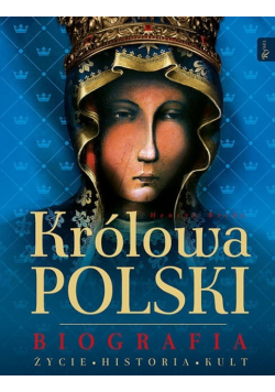 Królowa Polski Biografia