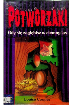 Potworzanki gdy się zagłębisz w ciemny las