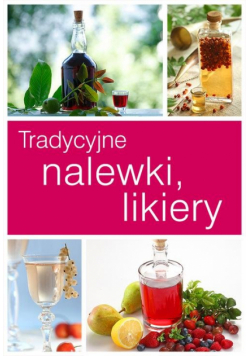 Tradycyjne likiery i nalewki
