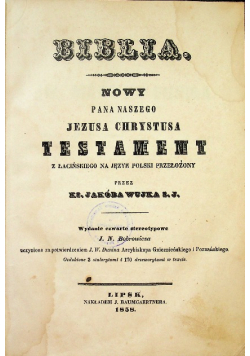 Biblia Nowy Pana Naszego Jezusa Chrystusa Testament 1858 r.