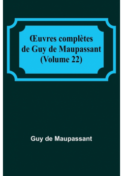 Œuvres complètes de Guy de Maupassant (Volume 22)