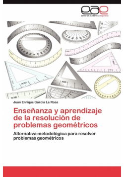 Ensenanza y Aprendizaje de La Resolucion de Problemas Geometricos