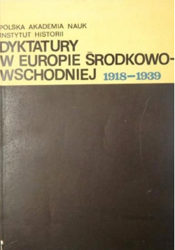 Dyktatury w Europie Środkowo-Wschodniej 1918 - 1939