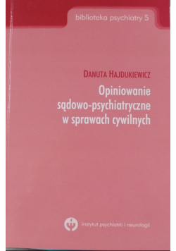 Opiniowanie sądowo psychiatryczne w sprawach cywilnych
