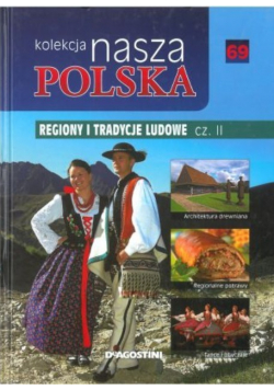 Kolekcja nasza Polska Tom 69 Regiony i tradycje ludowe Część 2