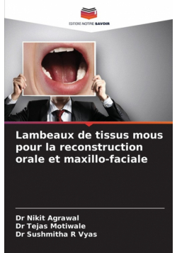 Lambeaux de tissus mous pour la reconstruction orale et maxillo-faciale