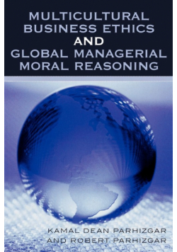 Multicultural Business Ethics and Global Managerial Moral Reasoning