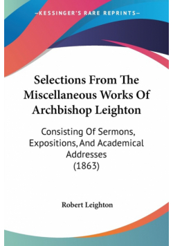 Selections From The Miscellaneous Works Of Archbishop Leighton
