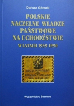 Polskie Naczelne Władze Państwowe na uchodźstwie w latach 1939 - 1990
