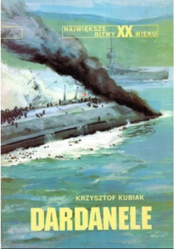 Największe bitwy XX wieku Dardanele
