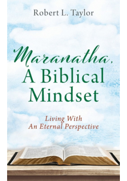 Maranatha, A Biblical Mindset