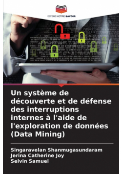 Un système de découverte et de défense des interruptions internes à l'aide de l'exploration de données (Data Mining)