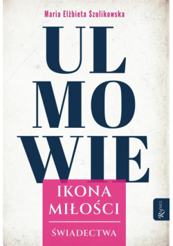 Ulmowie Ikona Miłości Świadectwa