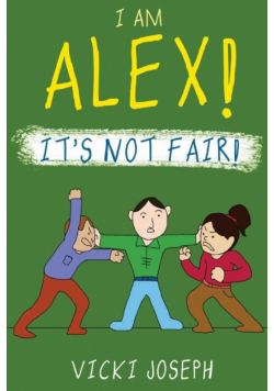 I Am Alex! It's Not Fair!