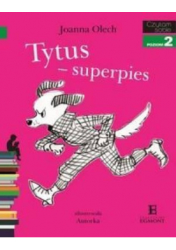 Czytam sobie poziom 2 Tytus - superpies