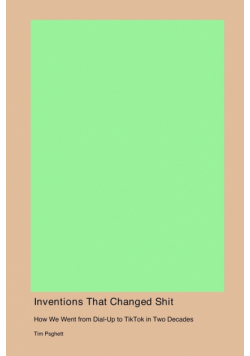 Inventions That Changed Shit