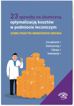 23 sposoby na skuteczną optymalizację kosztów w podmiocie leczniczym