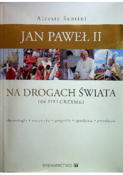 Jan Paweł II Na drogach świata 104 Pielgrzymki