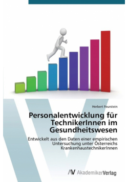 Personalentwicklung für TechnikerInnen im Gesundheitswesen