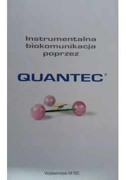 Instrumentalna biokomunikacja poprzez quantec
