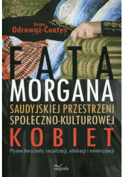 Fatamorgana saudyjskiej przestrzeni społeczno-kulturowej kobiet
