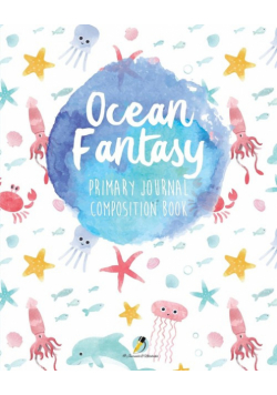 Ocean Fantasy Primary Journal Composition Book