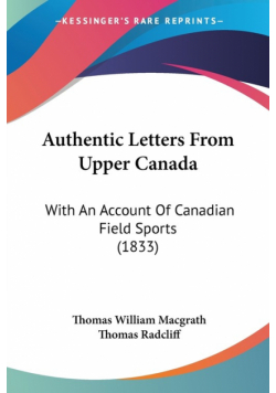 Authentic Letters From Upper Canada