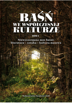 Ćwiklak Kornelia - Baśń we współczesnej kulturze. Tom 1
