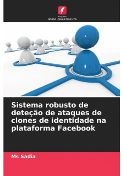 Sistema robusto de deteção de ataques de clones de identidade na plataforma Facebook