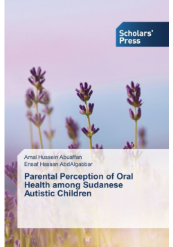 Parental Perception of Oral Health among Sudanese Autistic Children