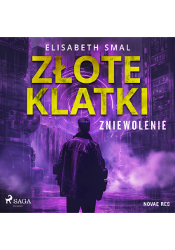 Złote klatki. Zniewolenie (#1)