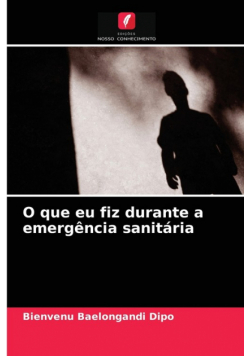 O que eu fiz durante a emergência sanitária