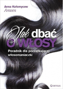 Jak dbać o włosy