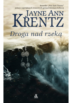 Krentz Jayne Ann - Droga nad rzeką