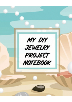 My DIY Jewelry Project Notebook