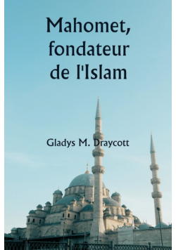 Mahomet, fondateur de l'Islam
