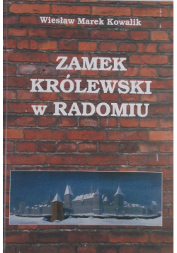 Zamek królewski w Radomiu