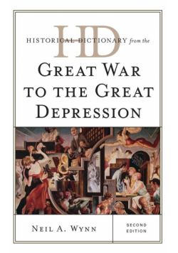 Historical Dictionary from the Great War to the Great Depression, Second Edition