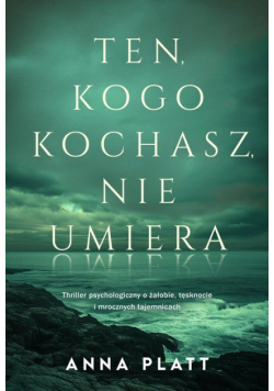 Ten, kogo kochasz, nie umiera