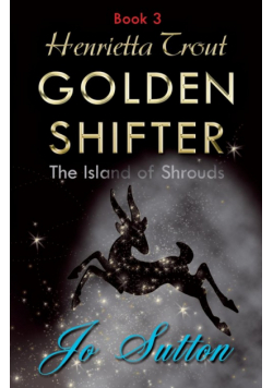 Henrietta Trout, Golden Shifter Book 3