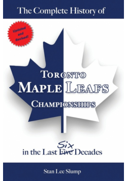 The Complete History of Toronto Maple Leafs Championships in the Last Six Decades