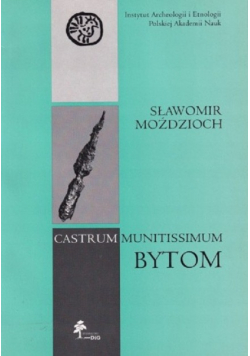 Castrum Munitissimum Bytom