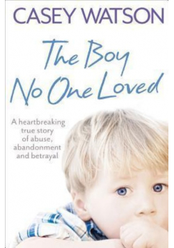 The Boy No One Loved