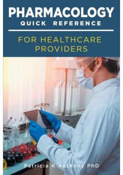 Pharmacology Quick Reference for Health Care Providers
