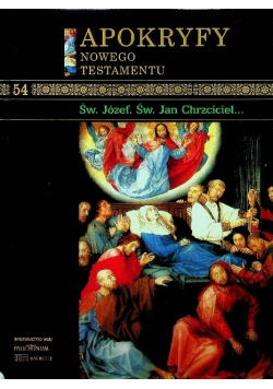 Apokryfy Nowego Testamentu Tom 54 Św Józef św Jan Chrzciciel