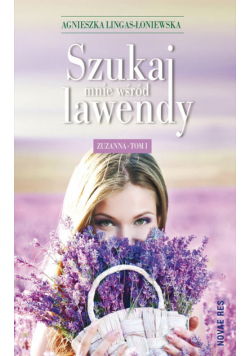 Szukaj mnie wśród lawendy Zuzanna Tom 1