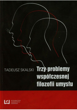 Trzy problemy współczesnej filozofii umysłu
