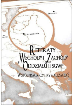 Referaty Wschód i Zachód Oddziału II SGWP