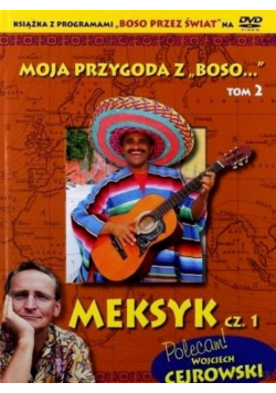 Moja przygoda z Boso Tom II Meksyk Część 1