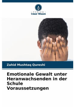 Emotionale Gewalt unter Heranwachsenden in der Schule Voraussetzungen